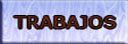 trabajos